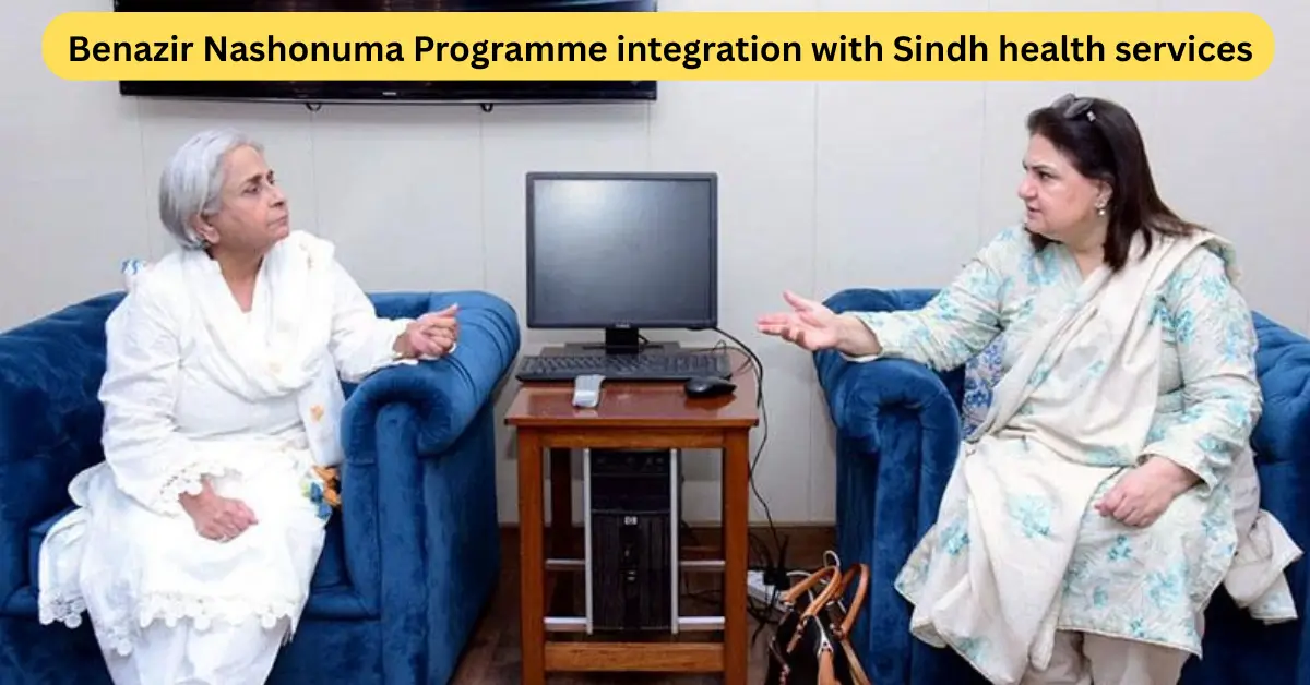 BISP CP Rubina Khalid & Sindh HM Dr. Azra Pechuho Collaborate to Integrate Benazir Nashonuma Programme with Provincial Health Initiatives