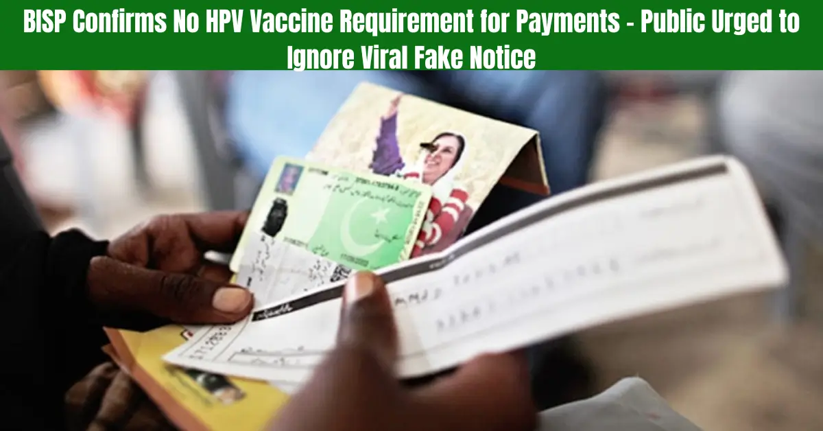 BISP Confirms No HPV Vaccine Requirement for Payments – Public Urged to Ignore Viral Fake Notice