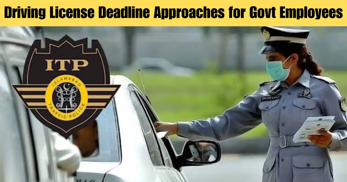 Driving License Deadline Approaches for Govt Employees Under Islamabad Traffic Police Campaign
