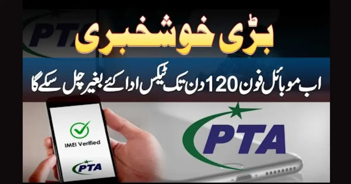PTA Mobile Registration for Overseas Pakistanis 120-Day Tax-Free Connectivity Made Easy