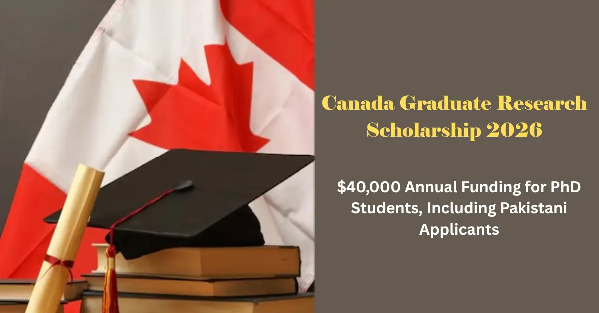 Study in Canada PhD Scholarship 2026 Offers $40,000 Annual Funding for International Students